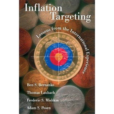 Inflation Targeting - by  Ben S Bernanke & Thomas Laubach & Frederic S Mishkin & Adam S Posen (Paperback)