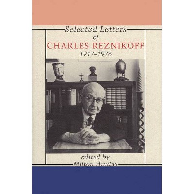 Selected Letters of Charles Reznikoff - by  Charles Renkikoff (Paperback)