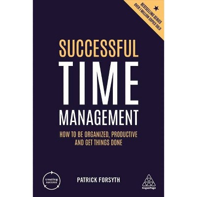 Successful Time Management - (Creating Success) 5th Edition by  Patrick Forsyth (Paperback)