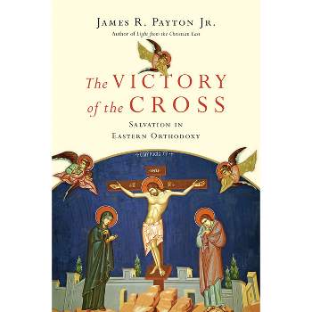 Victory of the Cross - by  James R Payton (Paperback)