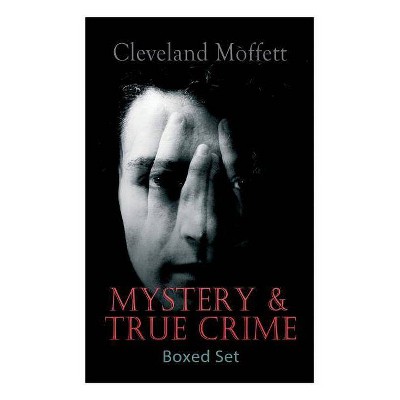 MYSTERY & TRUE CRIME Boxed Set - by  Cleveland Moffett (Paperback)