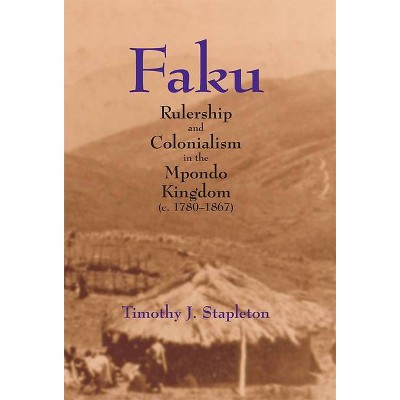 Faku - by  Timothy J Stapleton (Paperback)