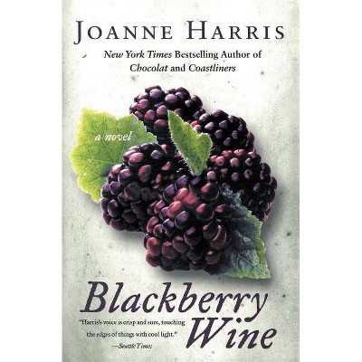 Blackberry Wine - by  Joanne Harris (Paperback)