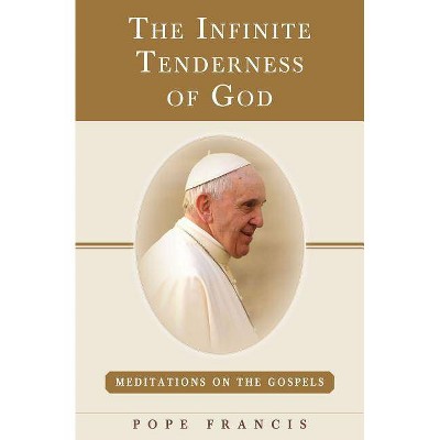 The Infinite Tenderness of God - by  The Word Among Us Press (Paperback)