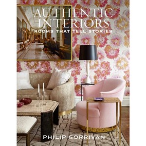 Authentic Interiors - by  Philip Gorrivan (Hardcover) - 1 of 1
