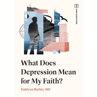What Does Depression Mean for My Faith? - (Tgc Hard Questions) by  Kathryn Butler (Paperback)