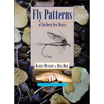 Fly Patterns of Northern New Mexico - by  Karen Denison & Bill Orr (Spiral Bound)