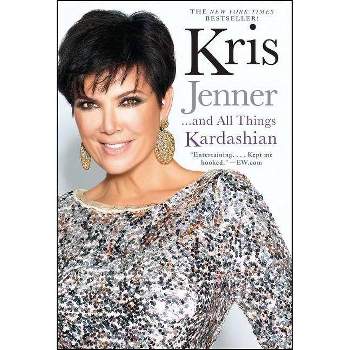 Kris Jenner... and All Things Kardashian - (Paperback)