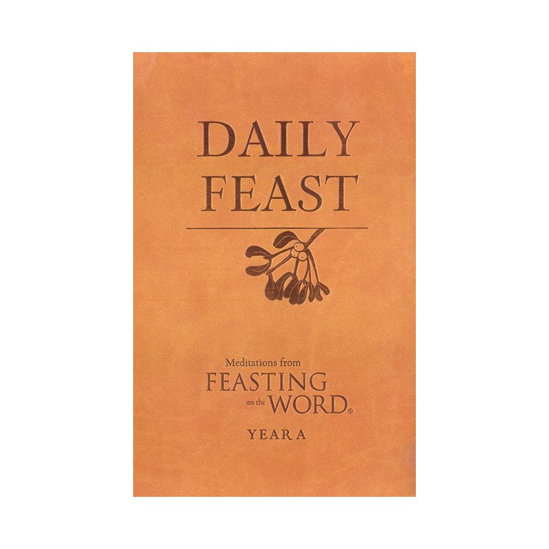 Daily Feast - (Feasting on the Word) by  Kathleen Long Bostrom & Elizabeth F Caldwell & Jana Riess (Leather Bound), 1 of 2
