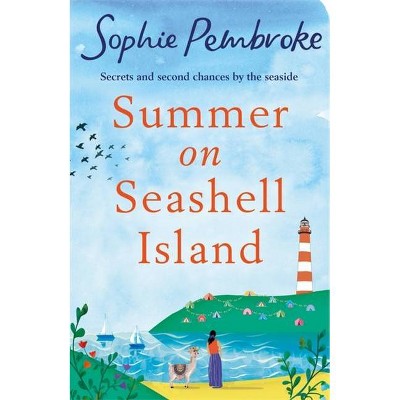 Summer on Seashell Island - by  Sophie Pembroke (Paperback)