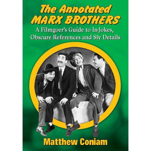 The Annotated Marx Brothers - by  Matthew Coniam (Paperback) - image 1 of 1