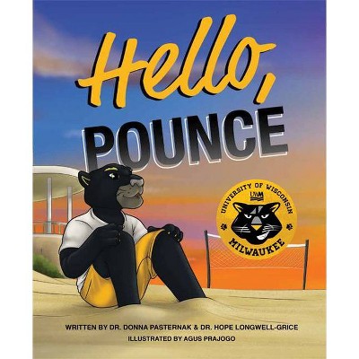 Hello, Pounce - by  Donna L Pasternak & Hope Longwell-Grice (Hardcover)