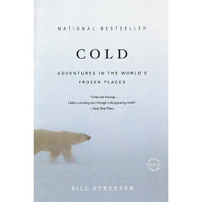 Cold - by  Bill Streever (Paperback)