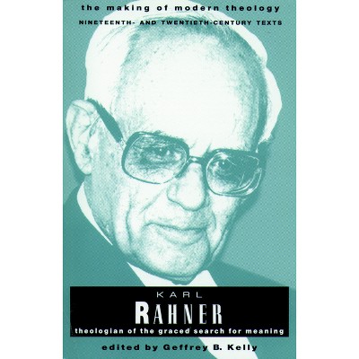 Rahner Karl Making Of Modern Theology - By Geffrey B Kelly & John W De ...