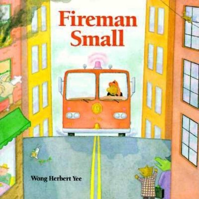 Fireman Small - by  Wong Herbert Yee (Paperback)