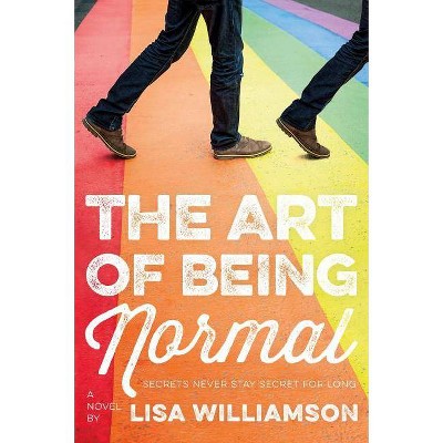 The Art of Being Normal - by  Lisa Williamson (Paperback)