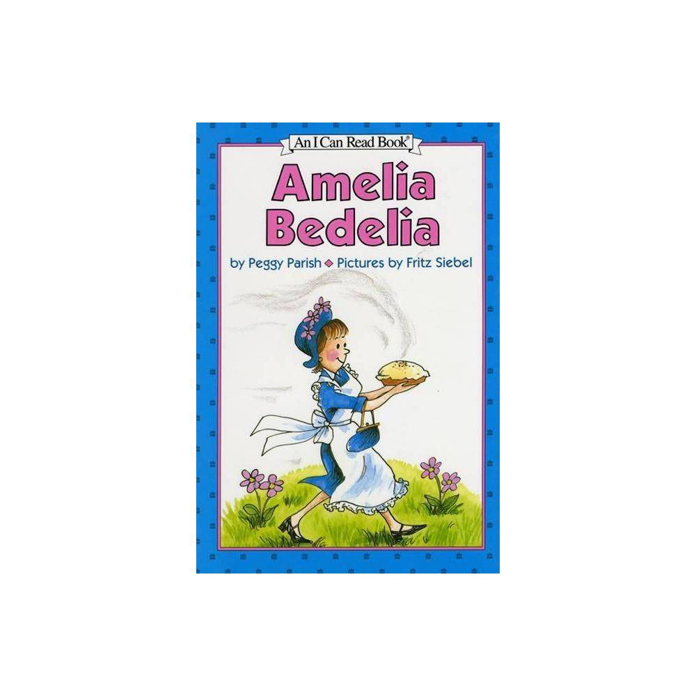 Amelia Bedelia - (I Can Read Level 2) by Peggy Parish (Hardcover)