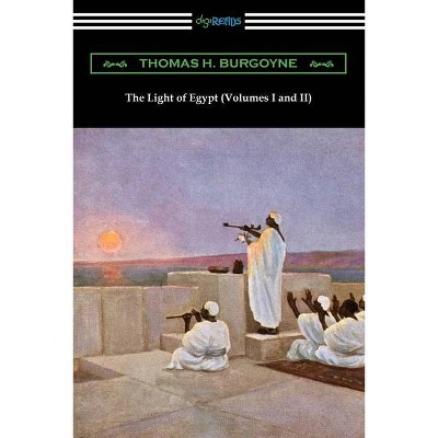 The Light of Egypt (Volumes I and II) - by  Thomas H Burgoyne (Paperback)