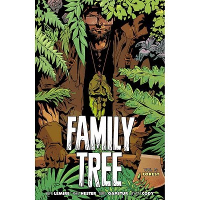 Family Tree, Volume 3: Forest - by  Jeff Lemire (Paperback)