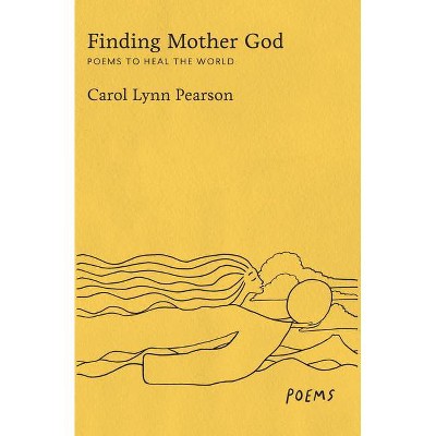 Finding Mother God - by  Carol Lynn Pearson (Hardcover)