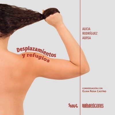 Desplazamientos y refugios - (Fluxus) by  Alicia Rodríguez Alvisa (Paperback)