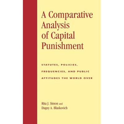 Comparative Analysis of Capital Punishment - (Global Perspectives on Social Issues) by  Rita J Simon & Dagny a Blaskovich (Hardcover)
