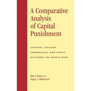 Comparative Analysis of Capital Punishment - (Global Perspectives on Social Issues) by  Rita J Simon & Dagny a Blaskovich (Hardcover) - 1 of 1