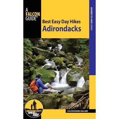 Best Easy Day Hikes Adirondacks, Second Edition - 2nd Edition by  Lisa Ballard (Paperback)