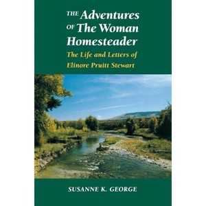 The Adventures of the Woman Homesteader - (Women in the West) by  Susanne George Bloomfield (Paperback) - 1 of 1