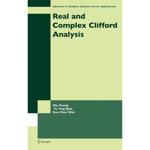 Real and Complex Clifford Analysis - (Advances in Complex Analysis and Its Applications) by  Sha Huang & Yu Ying Qiao & Guo Chun Wen (Hardcover) - 1 of 1