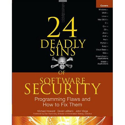 24 Deadly Sins of Software Security: Programming Flaws and How to Fix Them - by  John Viega & Michael Howard & David LeBlanc (Paperback)