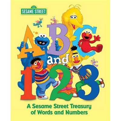 ABC and 1,2,3: A Sesame Street Treasury of Words and Numbers (Sesame Street) - (Hardcover)