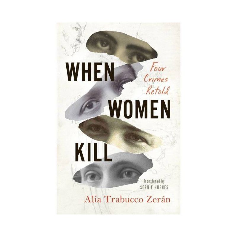 When Women Kill - by  Alia Trabucco Zerán (Paperback), 1 of 2