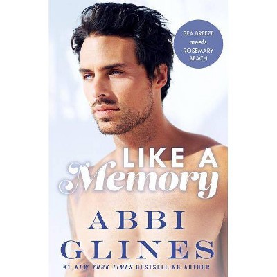 Like A Memory - by  Abbi Glines (Paperback)