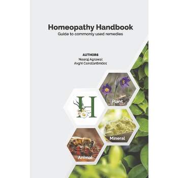 Homeopathy Handbook - by  Neeraj Agrawal & Avghi Constantinides (Paperback)