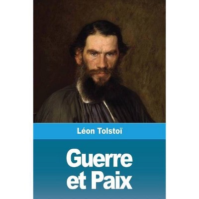 Guerre et Paix - by  Léon Tolstoï (Paperback)