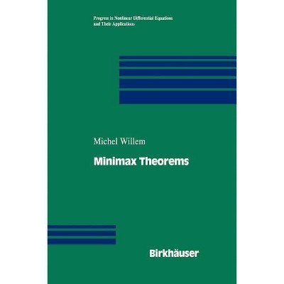 Minimax Theorems - (Progress in Nonlinear Differential Equations and Their Appli) by  Michel Willem (Paperback)