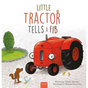 Little Tractor Tells a Fib - by  Natalie Quintart (Hardcover) - 1 of 1
