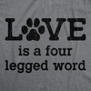 Womens Love Is A Four Legged Word Tshirt Funny Pet Puppy Dog Animal Lover Cute Tee - Crazy Dog Women's T Shirt - image 2 of 4