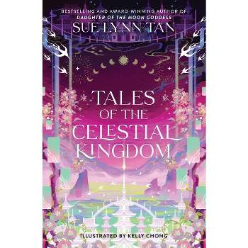 Tales of the Celestial Kingdom - by  Sue Lynn Tan (Hardcover)