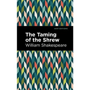 The Taming of the Shrew - (Mint Editions (Plays)) by  William Shakespeare (Paperback) - 1 of 1