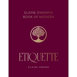 Elaine Swann's Book of Modern Etiquette - (Hardcover) - 1 of 1