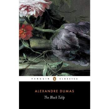 The Black Tulip - (Penguin Classics) by  Alexandre Dumas (Paperback)