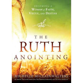 The Ruth Anointing - by  Michelle McClain-Walters (Paperback)