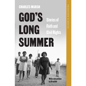 God's Long Summer - (Princeton Classics) by  Charles Marsh (Paperback)