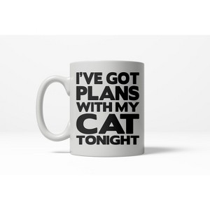 Crazy Dog T-Shirts I've Got Plans With My Cat Tonight Funny Crazy Cat Lover Ceramic Coffee Drinking Mug  - 11oz - 1 of 4