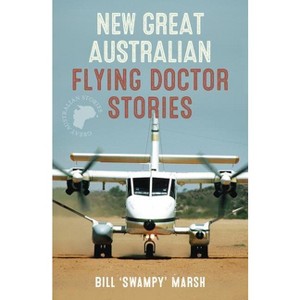 New Great Australian Flying Doctor - by  Bill Marsh (Paperback) - 1 of 1