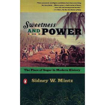 Sweetness and Power - by  Sidney W Mintz (Paperback)
