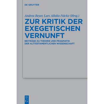 Zur Kritik Der Exegetischen Vernunft - (Beihefte Zur Zeitschrift Für die Alttestamentliche Wissensch) by  Andrea Beyer & Lars Allolio-Näcke