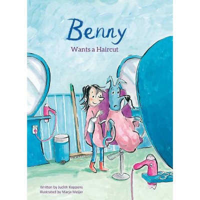 Benny Wants a Haircut - (Sam and Benny) by  Judith Koppens (Hardcover)